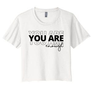 You Are Enough Inspiring Quote Women's Crop Top Tee