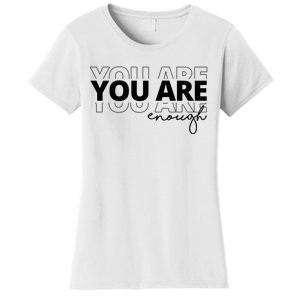 You Are Enough Inspiring Quote Women's T-Shirt