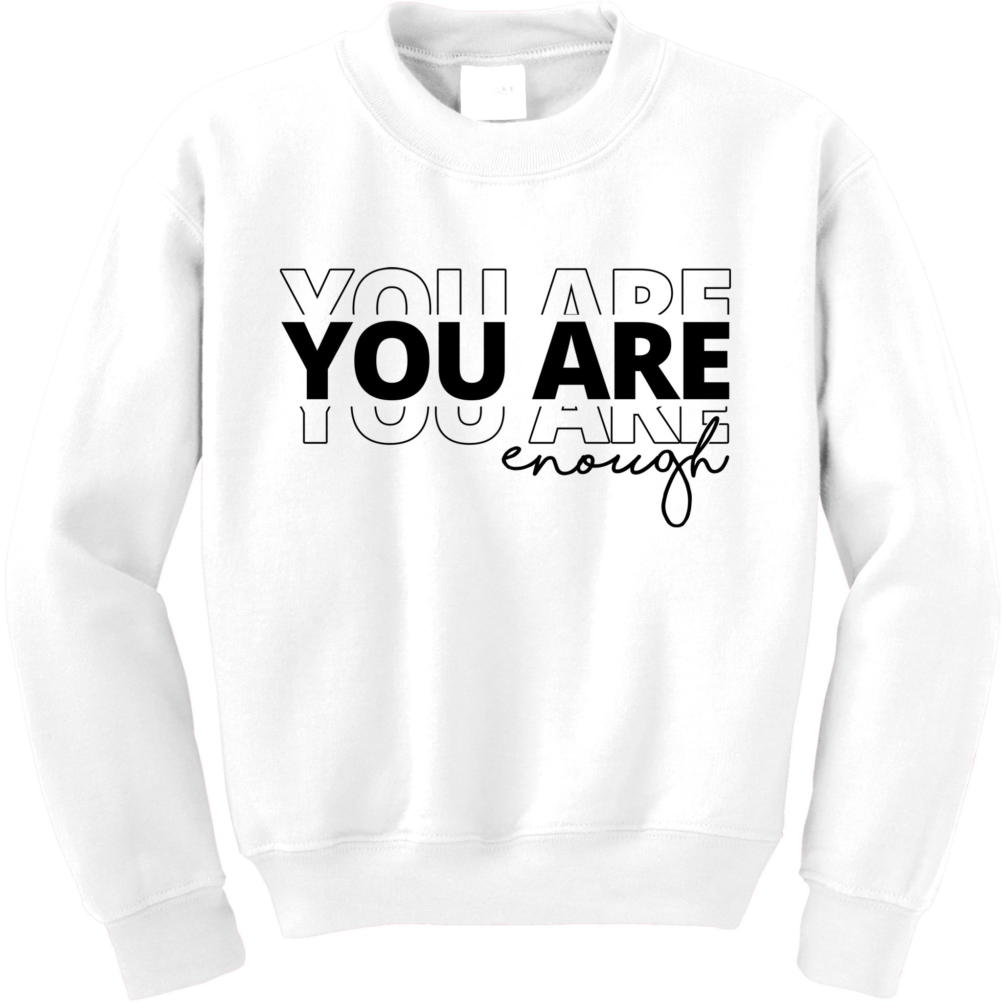 You Are Enough Inspiring Quote Kids Sweatshirt
