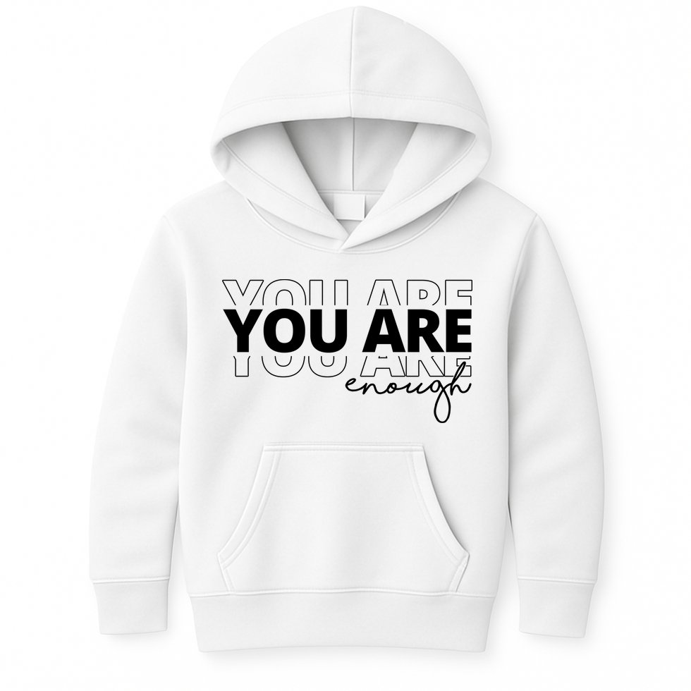 You Are Enough Inspiring Quote Kids Hoodie
