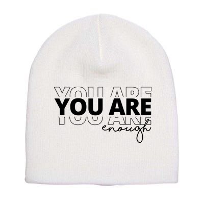 You Are Enough Inspiring Quote Short Acrylic Beanie