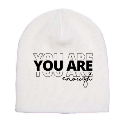 You Are Enough Inspiring Quote Short Acrylic Beanie