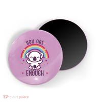 You Are Enough Koala Magnet