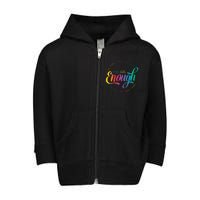 You Are Enough LGBT Pride Month Gay Lesbian Rainbow Ally Toddler Zip Fleece Hoodie