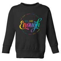 You Are Enough LGBT Pride Month Gay Lesbian Rainbow Ally Toddler Sweatshirt