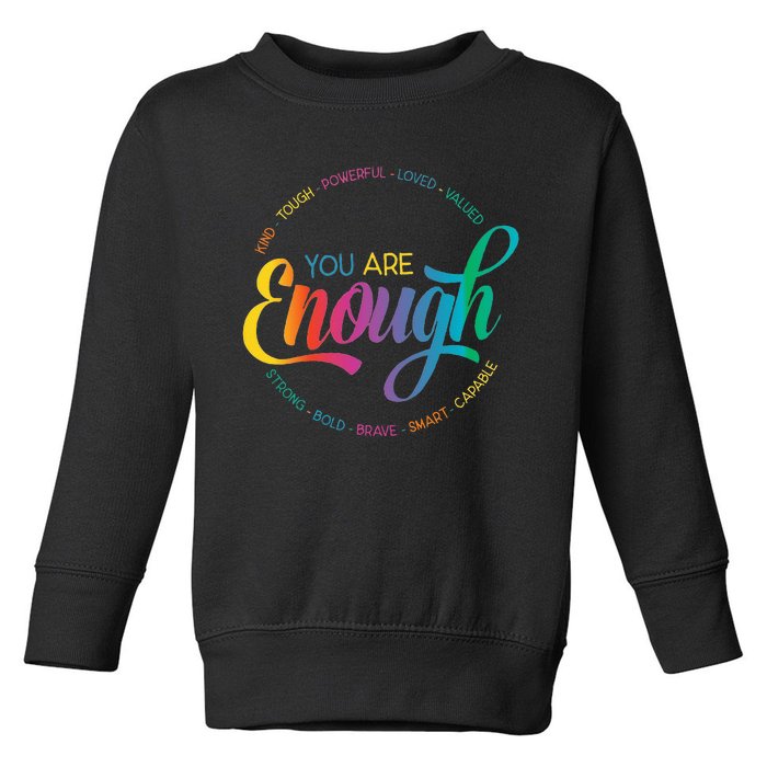 You Are Enough LGBT Pride Month Gay Lesbian Rainbow Ally Toddler Sweatshirt