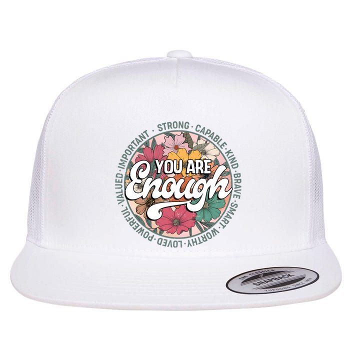 You Are Enough Retro Flowers Motivational Quote Flat Bill Trucker Hat