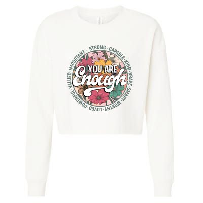 You Are Enough Retro Flowers Motivational Quote Cropped Pullover Crew