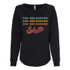 You Are Enough Believe Tal Health Funny Gift Womens California Wash Sweatshirt