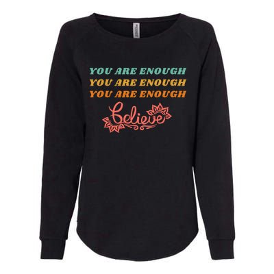 You Are Enough Believe Tal Health Funny Gift Womens California Wash Sweatshirt