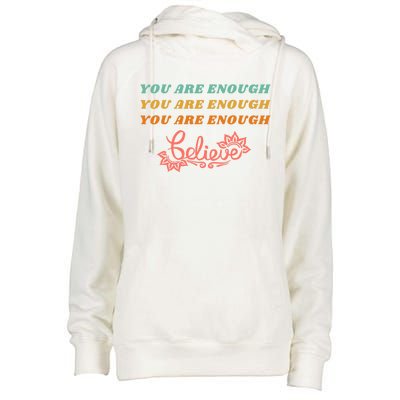 You Are Enough Believe Tal Health Funny Gift Womens Funnel Neck Pullover Hood