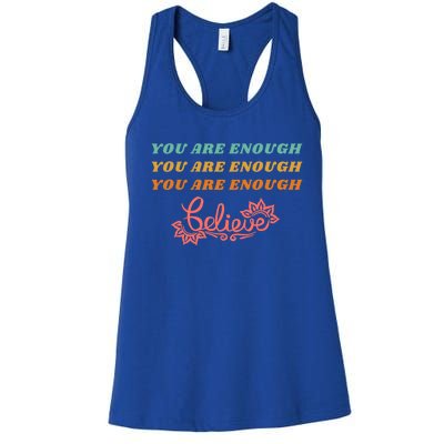 You Are Enough Believe Tal Health Funny Gift Women's Racerback Tank