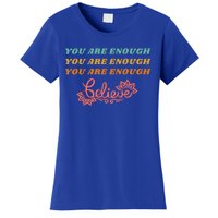 You Are Enough Believe Tal Health Funny Gift Women's T-Shirt