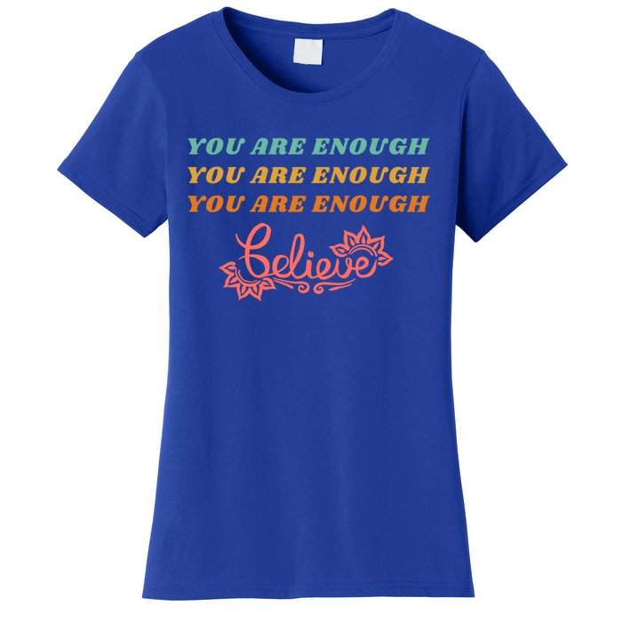 You Are Enough Believe Tal Health Funny Gift Women's T-Shirt