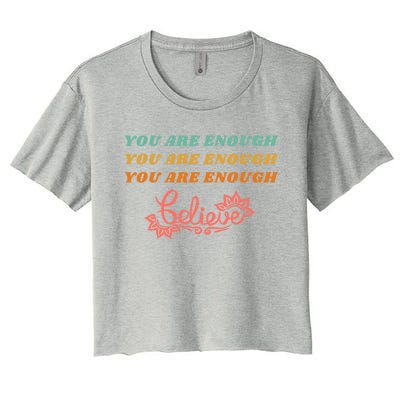 You Are Enough Believe Tal Health Funny Gift Women's Crop Top Tee