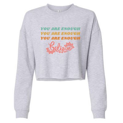 You Are Enough Believe Tal Health Funny Gift Cropped Pullover Crew