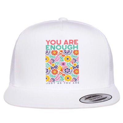 You Are Enough Just As You Are Flat Bill Trucker Hat