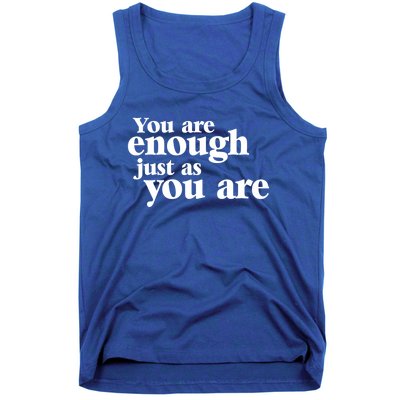 You Are Enough Just As You Are Funny Cool Gift Tank Top