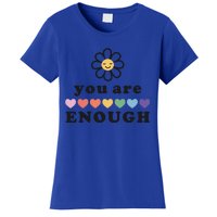 You Are Enough Motivational Inspirational Positive Good Vibe Meaningful Gift Women's T-Shirt