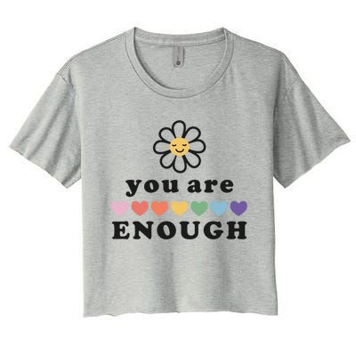 You Are Enough Motivational Inspirational Positive Good Vibe Meaningful Gift Women's Crop Top Tee