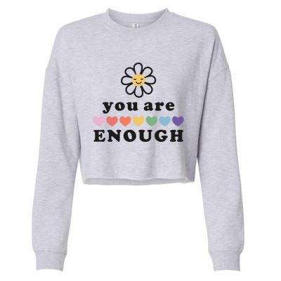 You Are Enough Motivational Inspirational Positive Good Vibe Meaningful Gift Cropped Pullover Crew