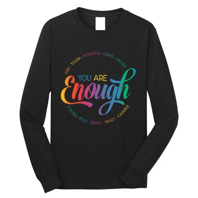 You Are Enough LGBT Pride Month Gay Lesbian Rainbow Ally Long Sleeve Shirt