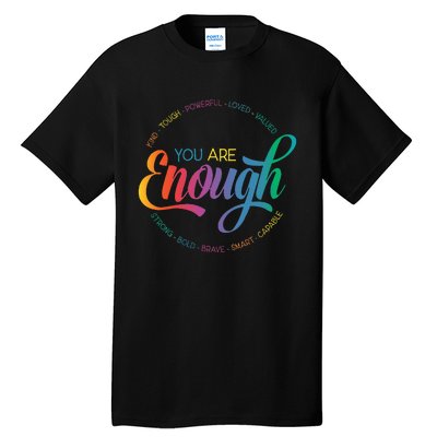 You Are Enough LGBT Pride Month Gay Lesbian Rainbow Ally Tall T-Shirt