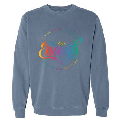 You Are Enough LGBT Pride Month Gay Lesbian Rainbow Ally Garment-Dyed Sweatshirt