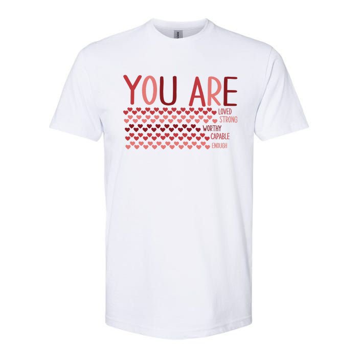 You Are Enough Loved Worthy Valentines Couple Softstyle CVC T-Shirt