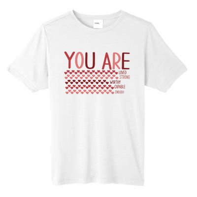 You Are Enough Loved Worthy Valentines Couple Tall Fusion ChromaSoft Performance T-Shirt