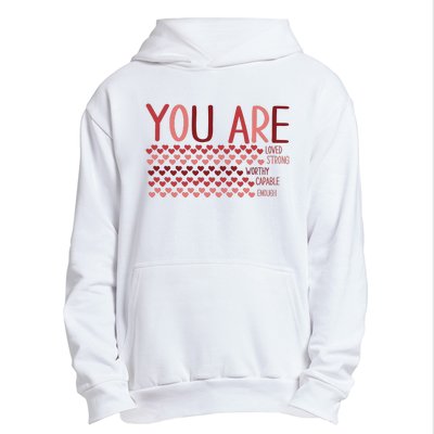 You Are Enough Loved Worthy Valentines Couple Urban Pullover Hoodie