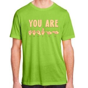 You Are Enough Sign Language You Are Enough Cute Gift Adult ChromaSoft Performance T-Shirt