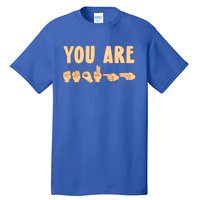 You Are Enough Sign Language You Are Enough Cute Gift Tall T-Shirt