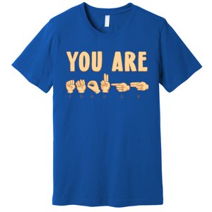 You Are Enough Sign Language You Are Enough Cute Gift Premium T-Shirt