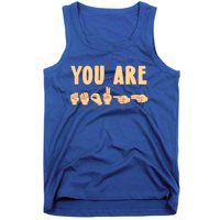 You Are Enough Sign Language You Are Enough Cute Gift Tank Top