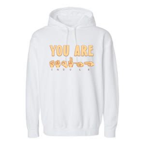 You Are Enough Sign Language You Are Enough Cute Gift Garment-Dyed Fleece Hoodie