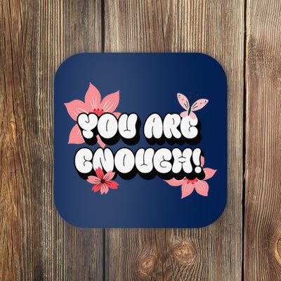 You Are Enough Positive Affirmations Rose Flowers Women Coaster