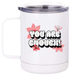 You Are Enough Positive Affirmations Rose Flowers Women 12 oz Stainless Steel Tumbler Cup