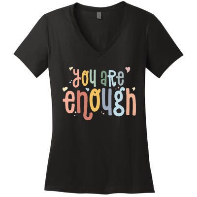 You Are Enough Mental Health Awareness Illness Anxiety Women's V-Neck T-Shirt