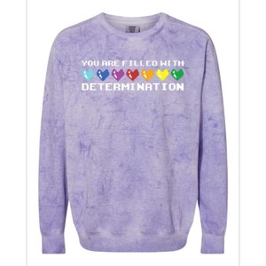 You Are Filled With Determination Gamers Motivational Gaming Colorblast Crewneck Sweatshirt