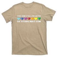 You Are Filled With Determination Gamers Motivational Gaming T-Shirt