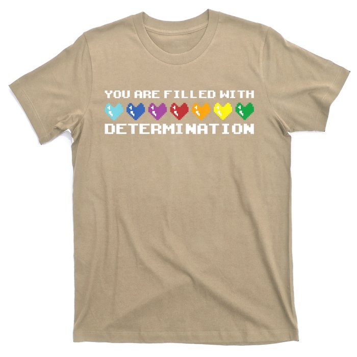 You Are Filled With Determination Gamers Motivational Gaming T-Shirt