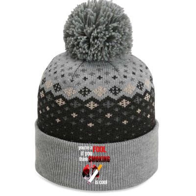 You're A Fool If You Think Smoking Is Cool No Tobacco Day Gift The Baniff Cuffed Pom Beanie