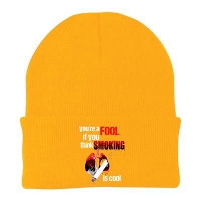 You're A Fool If You Think Smoking Is Cool No Tobacco Day Gift Knit Cap Winter Beanie