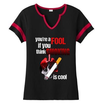 You're A Fool If You Think Smoking Is Cool No Tobacco Day Gift Ladies Halftime Notch Neck Tee