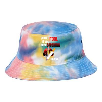 You're A Fool If You Think Smoking Is Cool No Tobacco Day Gift Tie Dye Newport Bucket Hat