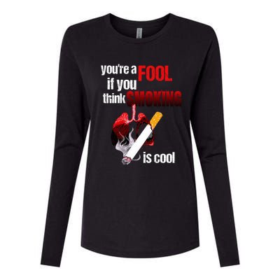 You're A Fool If You Think Smoking Is Cool No Tobacco Day Gift Womens Cotton Relaxed Long Sleeve T-Shirt