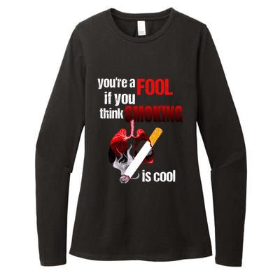 You're A Fool If You Think Smoking Is Cool No Tobacco Day Gift Womens CVC Long Sleeve Shirt