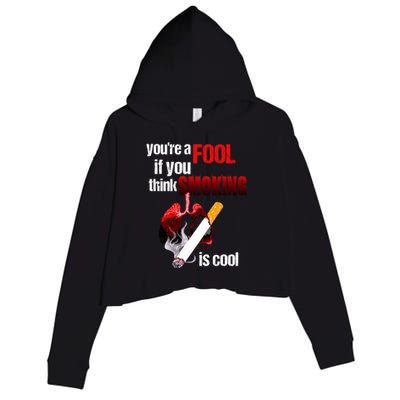 You're A Fool If You Think Smoking Is Cool No Tobacco Day Gift Crop Fleece Hoodie