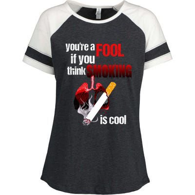 You're A Fool If You Think Smoking Is Cool No Tobacco Day Gift Enza Ladies Jersey Colorblock Tee